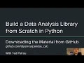 Build a Data Analysis Library from Scratch in Python Downloading the Material from GitHub