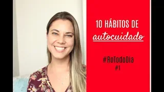 10 hábitos de autocuidado | #RoTodoDia