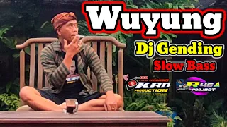 Download WUYUNG ~ DJ GENDING SLOW BASS KRD 79 PRODUCTION R46A PROJECT MP3