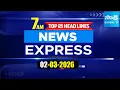 7AM News Express TOP 25 Headlines Today Sakshi Telugu News 02-03-2026 SakshiTV