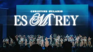 Es mi Rey | Christine D’Clario (Video Oficial)