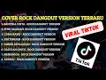 Lagu COVER ROCK DANGDUT TERBARU - VIRAL TIKTOK 2025