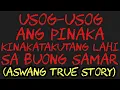Download Lagu USOG-USOG, ANG PINAKA KINAKATAKUTANG LAHI SA BUONG SAMAR (Aswang True Story)