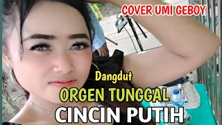 Download CINCIN PUTIH DANGDUT ORGEN TUNGGAL - COVER UMI BEGOY MP3