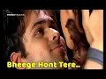 Bheege Hoth Tere🥰 Pyasa Dil Mera 😍| Murder | Kunal Ganjawala | Emraan Hashmi | Mallika Sherawat...😊