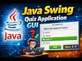 Java Swing - Quiz Application GUI