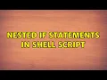Nested If Statements in Shell Script