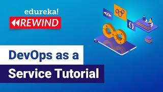 DevOps as a Service Tutorial What Is DevOps DevOps Training Edureka DevOps Rewind - 6