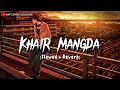 Download Lagu Khair Mangda([Slowed + Reverb) | Atif Aslam | Lofi | MD Izhar YouTube