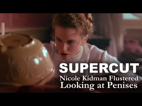 Download MP3 SUPERCUT - Nicole Kidman Flustered Looking at Penises