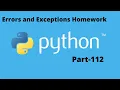 Errors and Exceptions Homework in Python Part 112