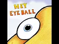 Hey Eyeball
