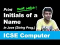 Print Initials of a Name in Java String Program ICSE Class 10