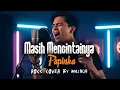 Lagu Masih Mencintainya - Papinka ( Rock Cover Version )