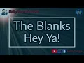 The Blanks - Hey Ya (Karaoke)