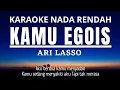 Download Lagu Kamu Egois - Ari Lasso (Karaoke Lower Key Nada Rendah Pria -4 Db minor)