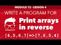 Module 12 - Lesson 4 Print array elements in reverse order Learn Programming