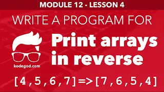 Module 12 - Lesson 4 Print array elements in reverse order Learn Programming