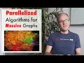 Parallelized Algorithms for Massive Graphs ft Slobodan Mitrovic