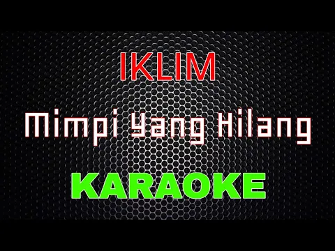 Download MP3 Iklim - Mimpi Yang Hilang [Karaoke] | LMusical