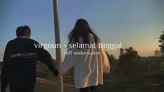 Download virgoun - selamat tinggal [slowed n reverb + reff underwater] MP3