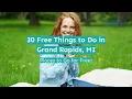 30 Free Things to Do in Grand Rapids MI