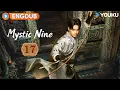 2026 New Mystery Drama ENGDUB Mystic Nine EP17 Huo Xiangu seeks help for missing Fifth Master