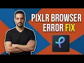 Pixlr Browser Error Fix Easy Step-By-Step Guide