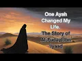 Lagu One Ayah Changed My Life | The Story of Al Fudayl ibn ‘Iyaad
