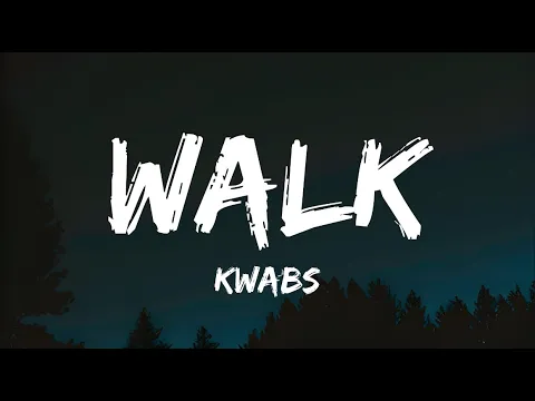 Download MP3 Kwabs - Walk [Lyrics]