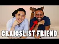 I Bought A Friend Off Craigslist