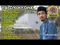 Download Lagu Kumpulan Lagu Cover Valdy Nyonk - Full Album 2022