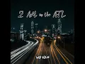 2 AM in the ATL