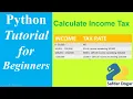How to Calculate Income Tax using Python Income Tax Calculator using Python Python Tutorial