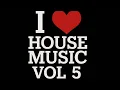 Download Lagu I LOVE HOUSE MUSIC VOL 5