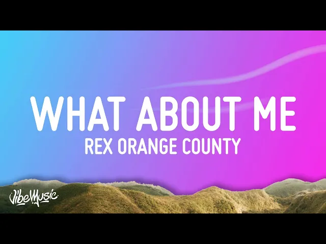 Download MP3 Rex Orange County - What About Me (Lyrics)