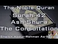 Download Lagu Quran | Surah 42 - Ash-Shura (The Consultation) | Sheikh Abdur-Rahman As-Sudais