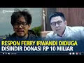 Lagu Respon Ferry Irwandi usai Dugaan Disindir DPR Soal Donasi Rp 10 Miliar, \