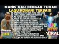 Download Lagu BIARLAH MANIS KAU DENGAR TUHAN - KUMPULAN LAGU ROHANI PILIHAN TERBAIK 2025