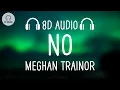 Download Lagu Meghan Trainor - No (8D AUDIO) “Untouchable”