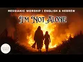Download Lagu 🎵 I’m Not Alone | Messianic Worship in English and Hebrew | Powerful New Version
