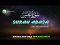 Download Lagu Surat ABASA - Salim Bahanan | teks arab,latin dan terjemah |