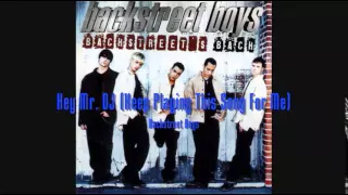 Backstreet Boys Hey Mr Dj Keep Playing This Song For Me HQ  Backstreet Boys Hey Mr Dj Keep Playing This Song For Me HQ