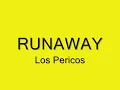 Runaway - Los Pericos [Lyrics/Letras]