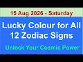 Today s Cosmic Lucky Colours Celestial Energy Guidance for 12 Zodiac Signs 15 Aug 2026 - Saturday