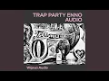Download Lagu Trap Party Enno Audio