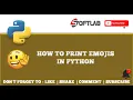 How to Print Emojis in Python Step by Step - Python Tutorial for Beginners