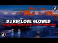 Download Lagu DJ RIP LOVE SLOWED || SOUND MENGKANE JEDAG JEDUG VIRAL TIK TOK TERBARU 2023🎧