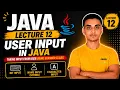 User Input in Java Scanner Class Java Lecture 12 Hindi