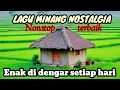 Lagu LAGU MINANG NOSTALGIA PILIHAN TERBAIK NONSTOP